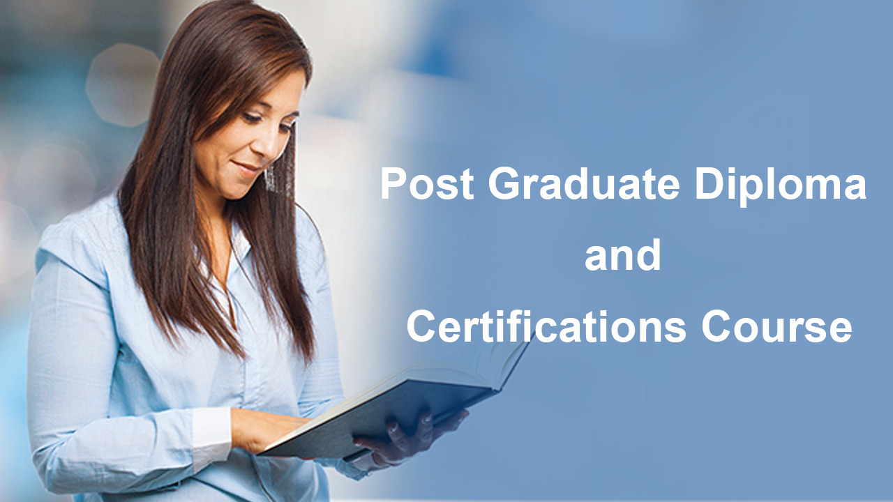 Post Graduate Diploma and Certifications Course