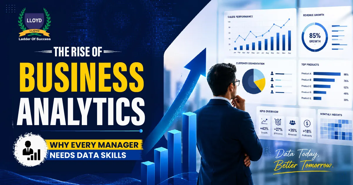 The Rise of Business Analytics: Why Every Manager Needs Data Skills