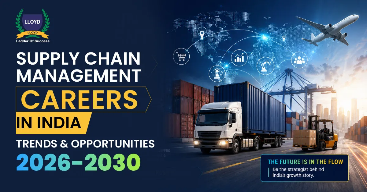 Supply Chain Management Careers in India: Trends & Opportunities 2026–2030 