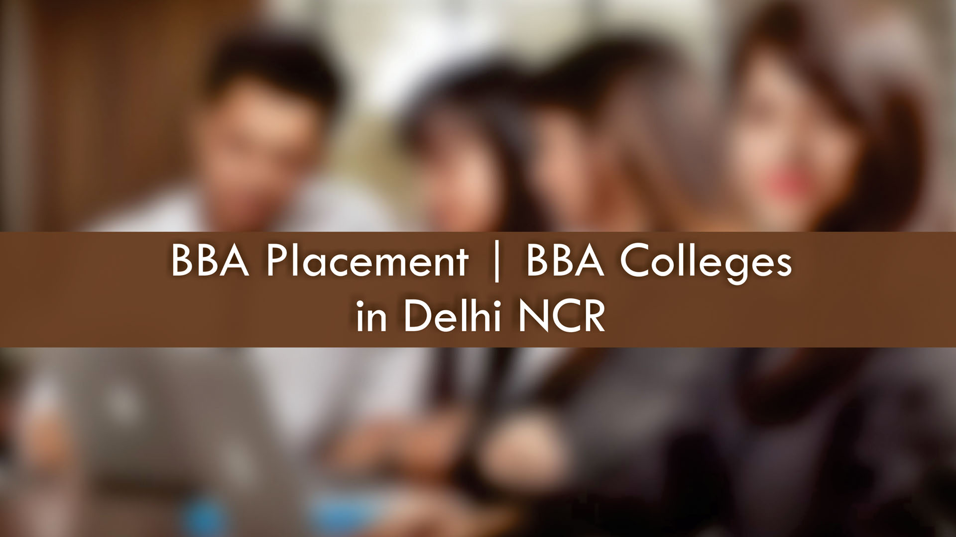 BBA placement | BBA colleges in Delhi
                        NCR
