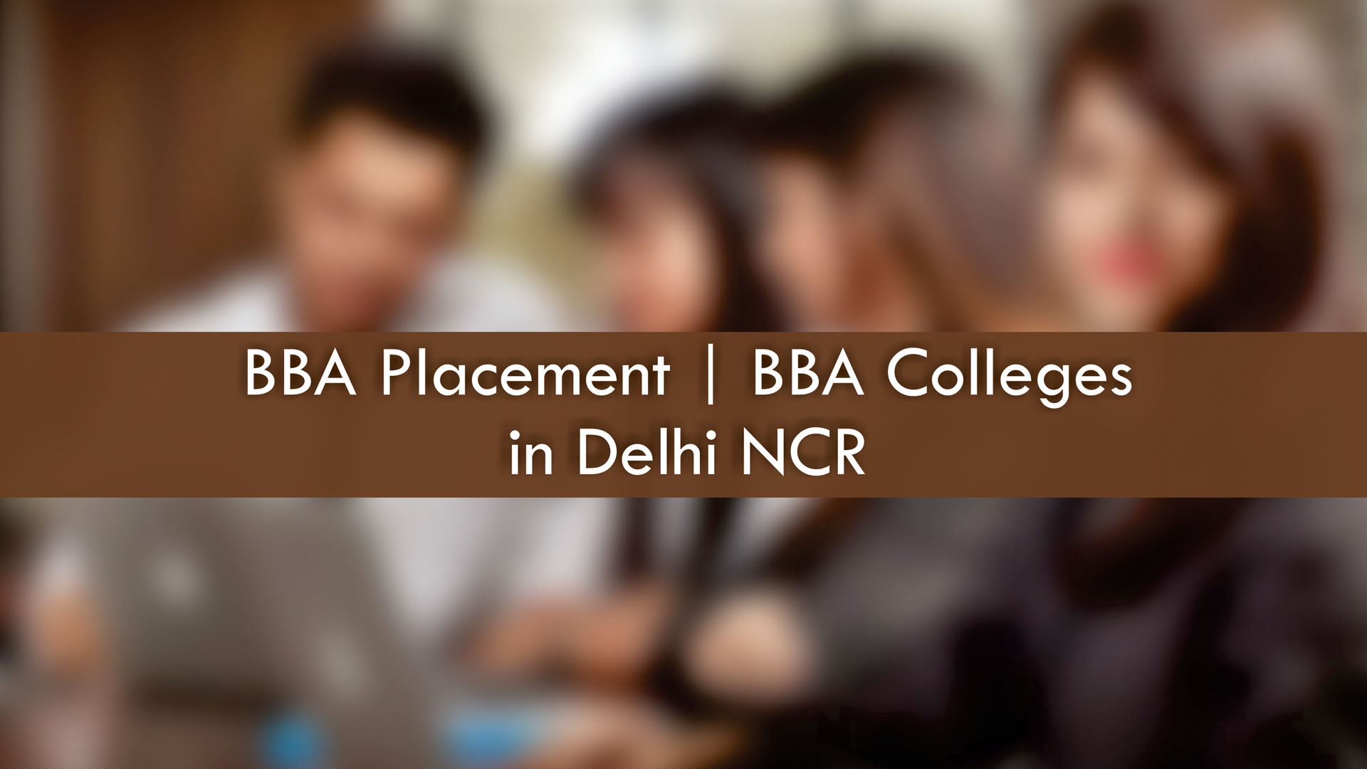 BBA placement | BBA colleges in Delhi
                        NCR