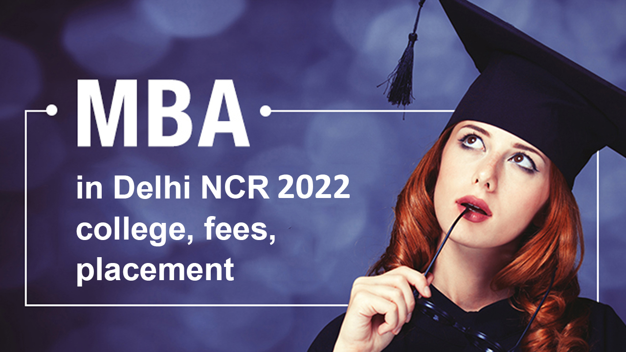 MBA course in Delhi NCR 2022 [updated]: Colleges, specializations