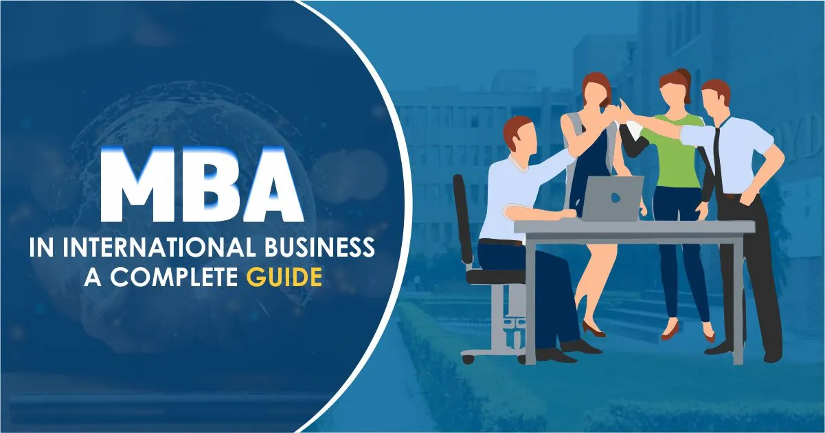 MBA in International Business – A Complete Guide