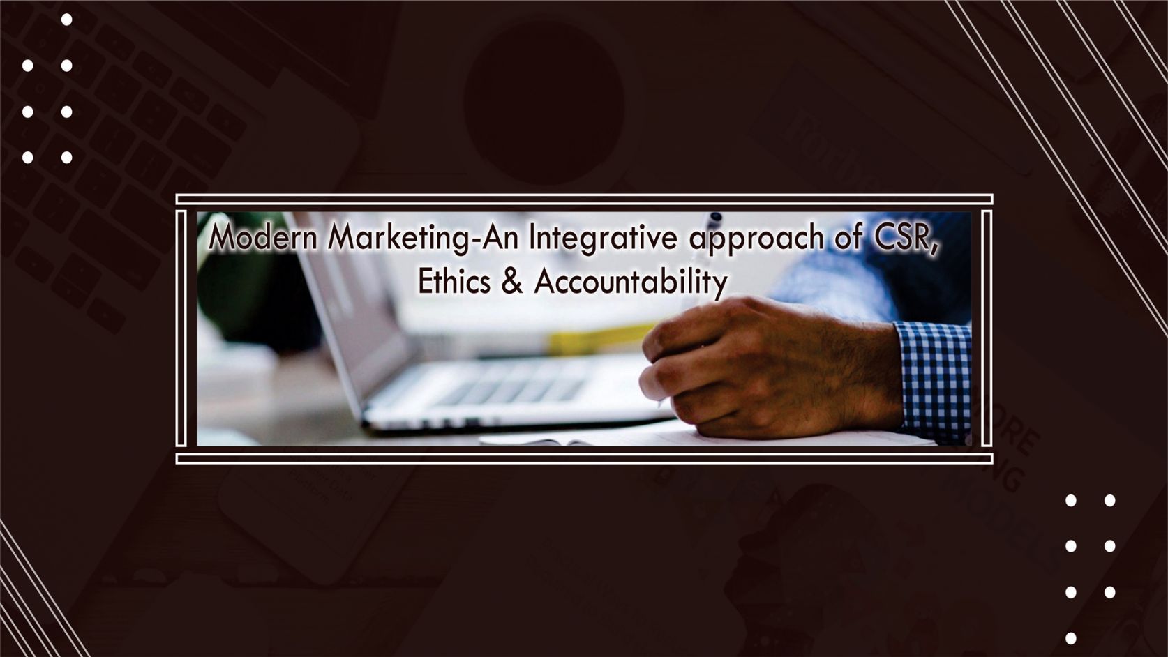 ModernMarketing-AnIntegrative
                        approach of CSR