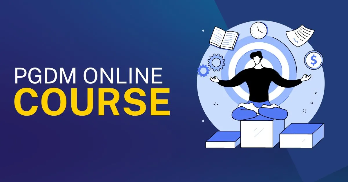 PGDM Online Course: An Overview