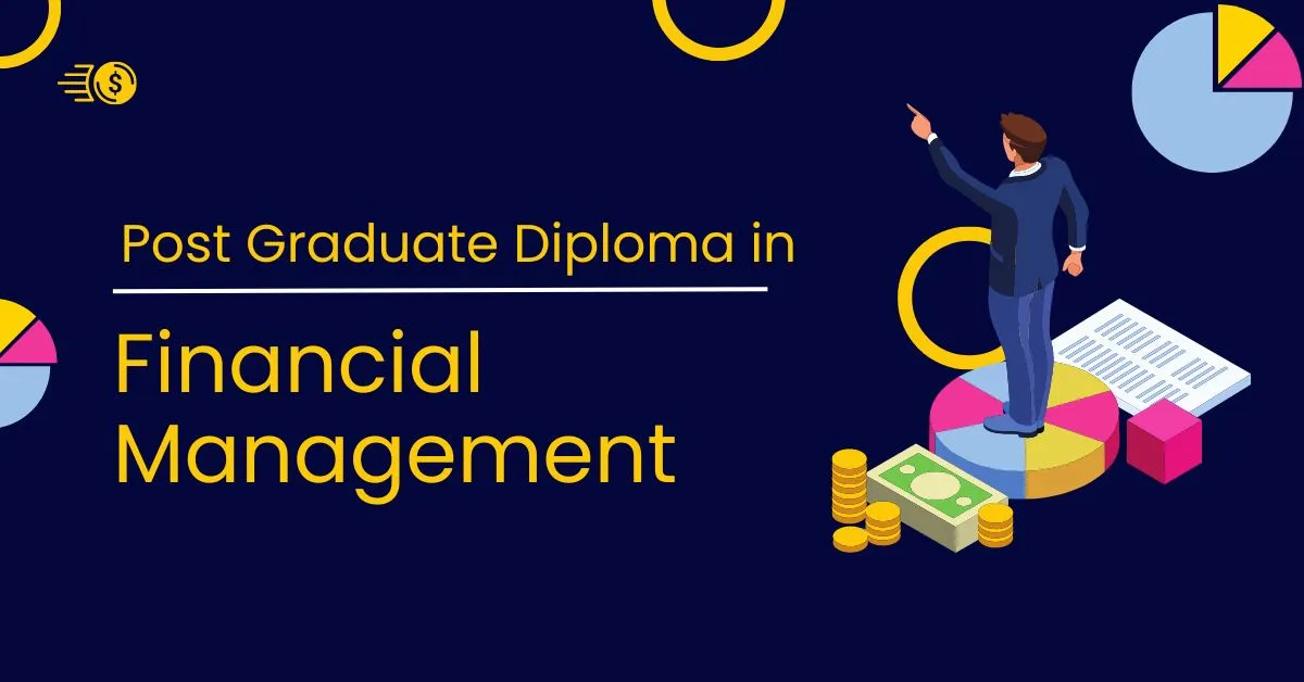 Post Graduate Diploma in Financial Management (PGDFM)