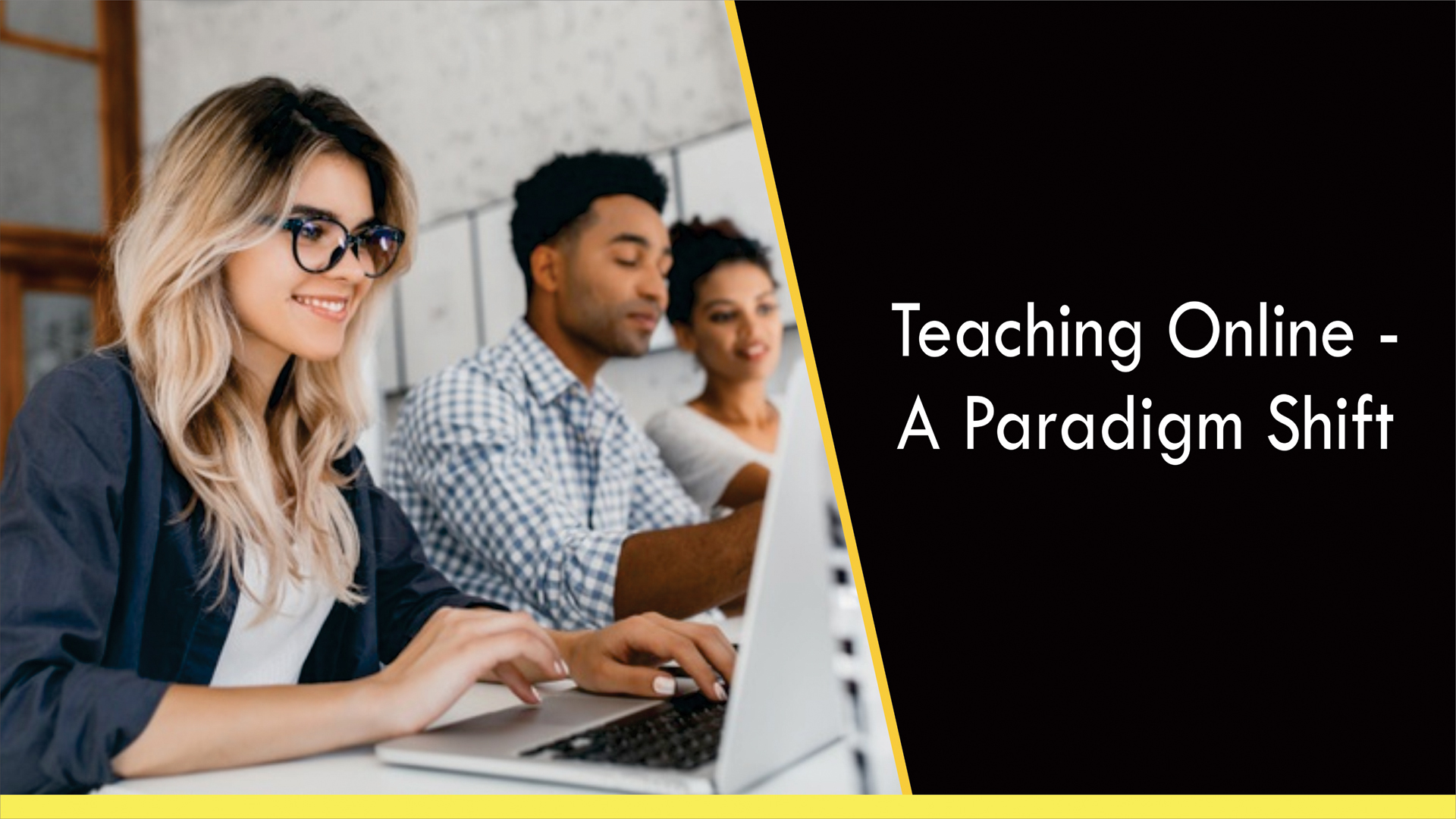 Teaching Online- A Paradigm Shift