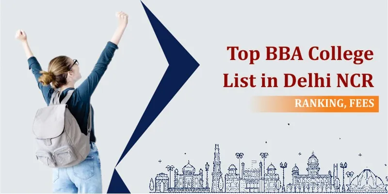 Top BBA college list in Delhi NCR – Ranking, fees