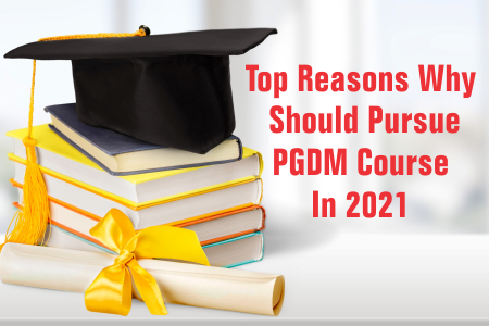 Top Reasons Why You Should Pursue PGDM
                        Course In 2021,
                        Syllabus