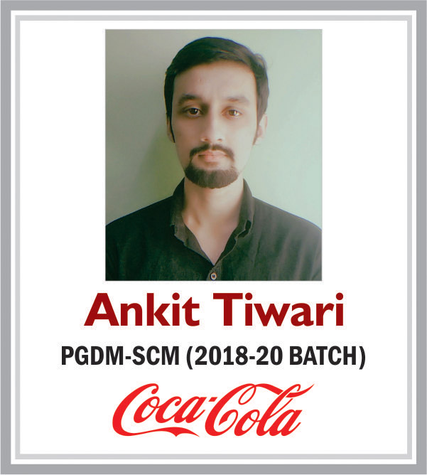 Ankit Tiwari - PGDM-SCM (2018-20 BATCH)